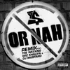 About Or Nah (feat. The Weeknd, Wiz Khalifa & DJ Mustard) [Remix] Song