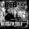 About We Still in this Bitch (feat. T.I. and Juicy J) Song