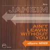 About Ain't Leavin Without You eSquire Radio Edit Song
