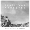 Death Was Arrested (feat. Seth Condrey)