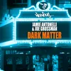 About Dark Matter Original Mix Song