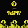 Will Dawson Holdin' On