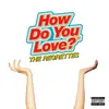 How Do You Love?