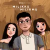 About Milikku Bukan Milikmu Song