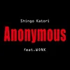 About Anonymous (feat. WONK) Song