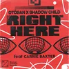 About Right Here (feat. Carrie Baxter) Song