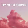 Fly Me To The Heaven