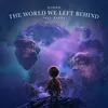 About The World We Left Behind (feat. KARRA) Song