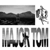 Major Tom (feat. Peter Schilling) Anstandslos & Durchgeknallt Remix