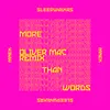 More Than Words (feat. MNEK) Oliver Mac Remix