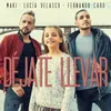 About Déjate llevar (feat. Lucía Velasco, Fernando Caro) Song