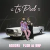 About Tu Piel (feat. Flor de Rap) Song