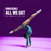 About All We Got (feat. KIDDO) Joel Corry Remix Song