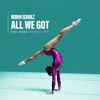 About All We Got (feat. KIDDO) Ofenbach Remix Song