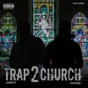 About TRAP 2 CHURCH (feat. Hooks) Song