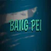 Bang Pei