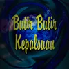 About Butir Butir Kepalsuan Song