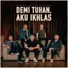 About Demi Tuhan, Aku Ikhlas (feat. Ifan Seventeen) Song