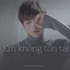 About Em Không Tồn Tại Song