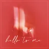 About Hello to me (feat. Lydia Lau) Song