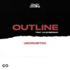 About Outline (feat. Julie Bergan) Acoustic Song