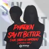 About Say It Better (feat. Sarah de Warren) Extended Mix Song
