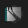 About You Are Too Beautiful Song