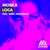 About Loca (feat. Sara Jaramillo) Song