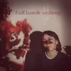 About Fall Back Asleep Song