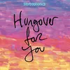 Hungover for You 2020 Alternate Mix