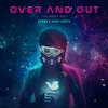 About Over and Out (feat. Charlott Boss) Song