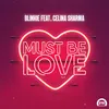 About Must Be Love (feat. Celina Sharma) Song