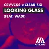 About Looking Glass (feat. Wade) Song