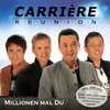 Ich bin bei dir (Duett mit Carrière Reunion)