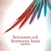 Hermano Sol Hermana Luna