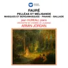 Fauré: Pelléas et Mélisande Suite, Op. 80: I. Prélude. Quasi adagio
