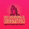 About Dio benedica il reggaeton (feat. Baby K) Song