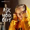 About Ask You Out Song