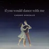 About If You Would Dance With Me Song