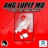 About Ang Lupit Mo (feat. Oneway Marfori) Song