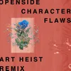 About Character Flaws Art Heist Remix Song