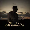 About Mushkila Song