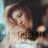 About 2AM Thoughts Song