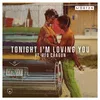 About Tonight I'm Loving You (feat. Reo Cragun) Song