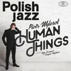 About Human Things feat. Aga Zaryan, Dayna Stephens Song