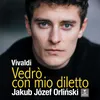 Vivaldi: Il Giustino, RV 717, Act 1: "Vedrò con mio diletto" (Anastasio)