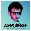 About Luar Biasa (feat. Alif) Song