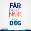 Får ikke nok av deg (feat. Lex Press)