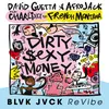 About Dirty Sexy Money (feat. Charli XCX & French Montana) BLVK JVCK ReVibe Song