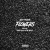 Flowers (feat. Mano Pxiou in the House)